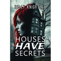 Houses Have Secrets: A Riveting Haunted House Mystery Thriller - Paperback