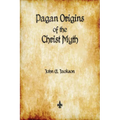 Pagan Origins of the Christ Myth - Paperback