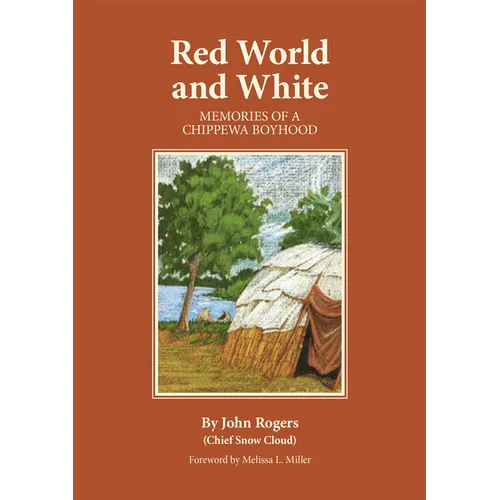 Red World and White: Memories of a Chippewa Boyhood Volume 126 - Paperback