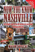 Now You Know Nashville - 2nd Edition: The Ultimate Guide to the Pop Culture Sights and Sounds That Made Music City - Paperback