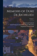 Memoirs of Duke De Richelieu; Volume 1 - Paperback