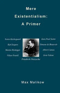 Mere Existentialism: A Primer - Paperback