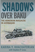 Shadows Over Baku: The Armenian Massacre in Azerbaijan - Paperback