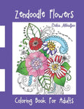 Zendoodle Flowers: Coloring Book For Adults - Paperback