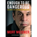 Enough to Be Dangerous: One Agent's Life in TV News and Rock & Roll - Hardcover