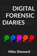 Digital Forensic Diaries - Paperback