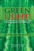 Green Light! A Troop Carrier Squadron's War From Normandy to the Rhine - Paperback