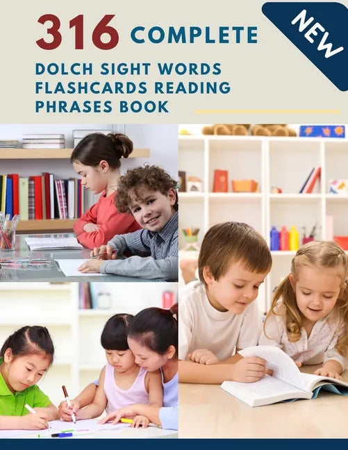 316 Complete Dolch Sight Words Flashcards Reading Phrases Book: Remember vocabulary children need to know and read first words learning kids. Full fla - Paperback