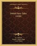 Polish Fairy Tales (1920) - Paperback
