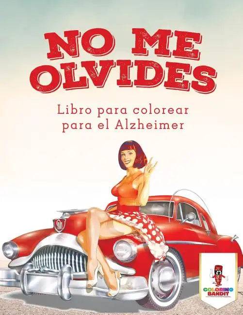 No Me Olvides: Libro Para Colorear Para El Alzheimer - Paperback