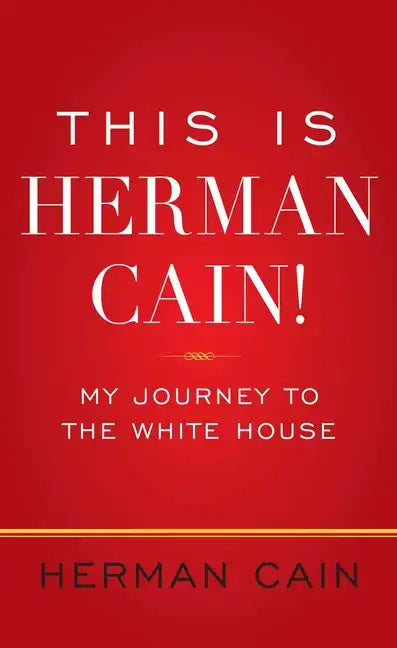 This Is Herman Cain!: My Journey to the White House - Paperback