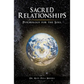 Sacred Relationships: Psychology for the Soul - Paperback