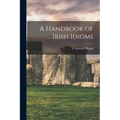 A Handbook of Irish Idioms - Paperback