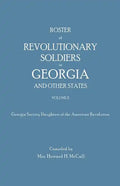 Roster of Revolutionary Soldiers in Georgia and Other States. Volume II. Georgia Society Daughters of the American Revolution - Paperback