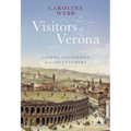 Visitors to Verona: Lovers, Gentlemen and Adventurers - Paperback