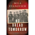 No Bread Tomorrow: A sweeping drama of the Kingdom of Yugoslavia - Paperback