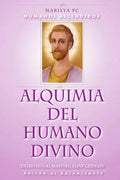Alquimia Del Humano Divino: Entrevista Al Maestro Alquimista Saint Germain - Paperback