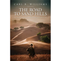 The Road to Sand Hills: The Tale of a Forgotten WWII Japanese American Soldier - Paperback