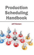 Production Scheduling Handbook - Hardcover