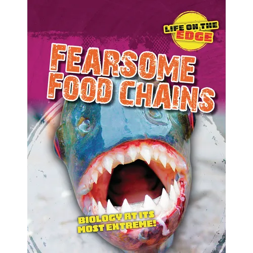 Fearsome Food Chains: Biology at Its Most Extreme! - Library Binding