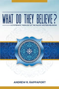 What Do They Believe?: A Systematic Theology of the Major Western Religions - Paperback
