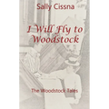 I Will Fly To Woodstock - Paperback