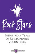 Rock Stars: Inspiring a Team of Unstoppable Volunteers - Paperback
