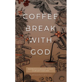 Coffee Break with God: Inspiration & Insight to Keep your Day God's Way - Paperback