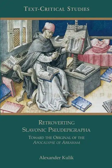 Retroverting Slavonic Pseudepigrapha: Towards the Original of the Apocalypse of Abraham - Paperback