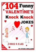 104 Funny Valentine Day Knock Knock Jokes 4 Kids: Jokes 4 Kids - Paperback