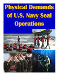 Physical Demands of U.S. Navy Seal Operations - Paperback