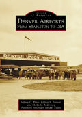 Denver Airports: From Stapleton to DIA - Paperback