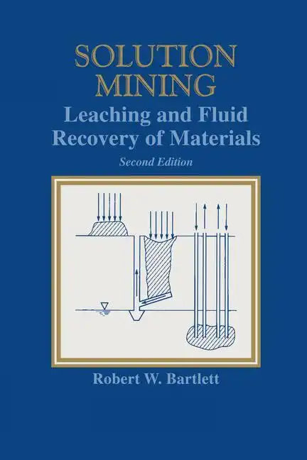 Solution Mining: Leaching and Fluid Recovery of Materials - Paperback