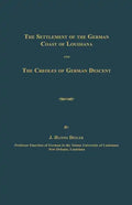 The Settlement of the German Coast of Louisiana and The Creoles of German Descent - Paperback