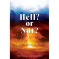 Hell? or Not?: What the Bible REALLY says about hell - Paperback
