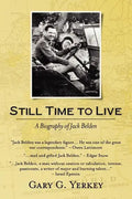 Still Time to Live: A Biography of Jack Belden - Paperback