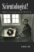 Scientologist!: William S. Burroughs and the 'Weird Cult' - Paperback
