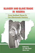 Slavery and Slave Trade in Nigeria. From Earliest Times to The Nineteenth Century - Paperback