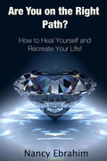Are You on the Right Path?: How to Heal Yourself and Recreate your life! - Paperback
