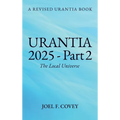 Urantia 2025 Part 2, The Local Universe - Hardcover