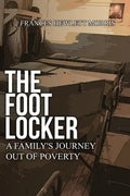 The Footlocker: A Family's Journey Out of Poverty - Paperback