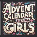 Advent Calendar for Teenage Girls: Activity Book and Stocking Stuffers for Teenager Girls: 24 Days to Discover Your Joy, Spark Creativity, and Embrace - Paperback