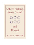 Sphere Packing, Lewis Carroll, and Reversi - Paperback