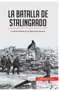La batalla de Stalingrado: La primera derrota de la Wehrmacht alemana - Paperback