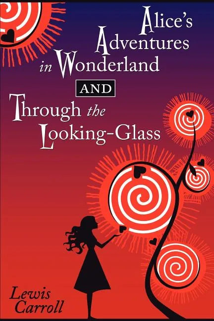 Alice's Adventures in Wonderland and Through the Looking-Glass - Paperback