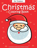 Christmas Coloring Book For Toddlers: 55 Easy Christmas Pages to Color with Santa Claus, Reindeer, Snowman, Christmas Tree and More! - Drawing Book Fo - Paperback