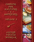 A Year of Comfy, Cozy Soups, Stews, and Chilis: Cooking for Halflings & Monsters, Volume 2 - Paperback