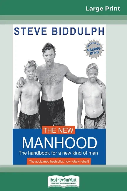 The New Manhood: The Handbook for a New Kind of Man (16pt Large Print Edition) - Paperback