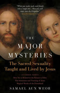 The Major Mysteries: The Sacred Sexuality Taught and Lived by Jesus - Paperback