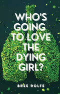 Who's Going to Love the Dying Girl? - Paperback